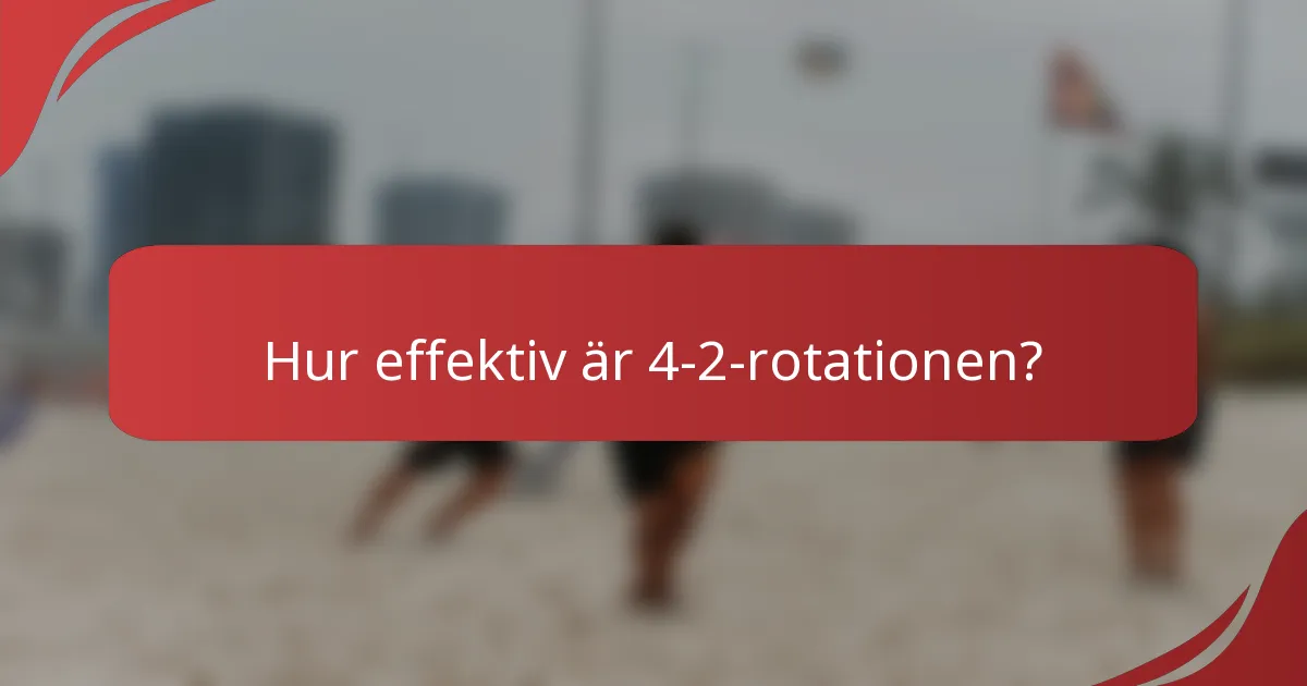 Hur effektiv är 4-2-rotationen?
