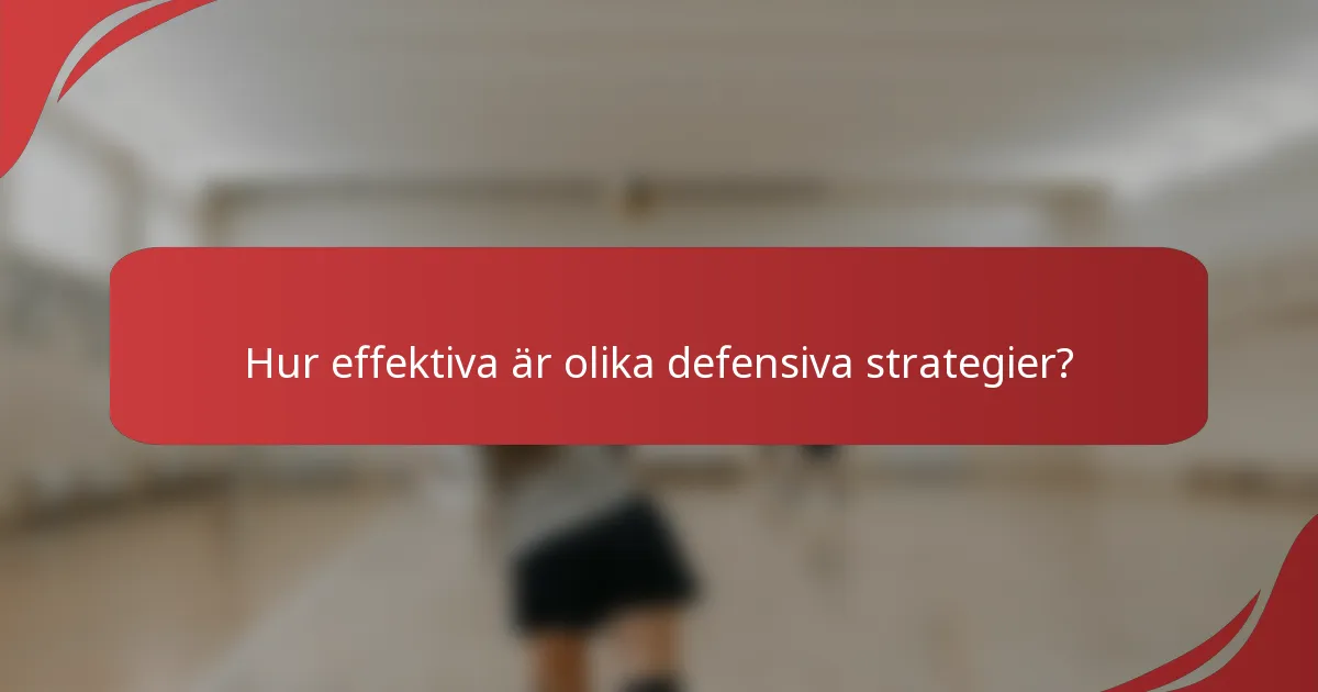 Hur effektiva är olika defensiva strategier?