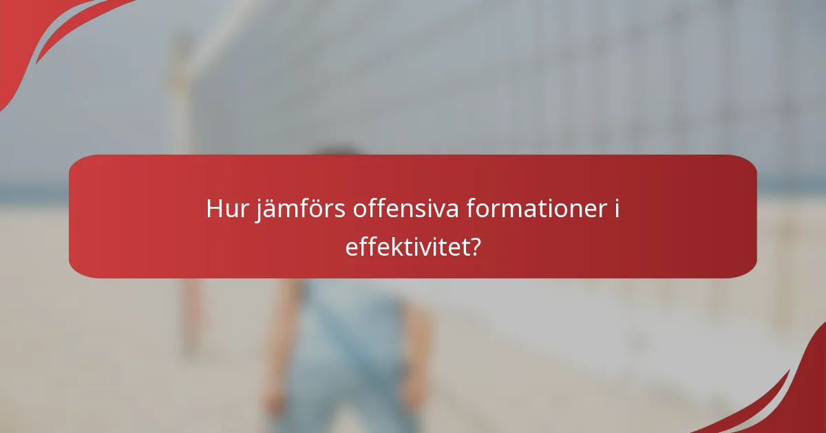 Hur jämförs offensiva formationer i effektivitet?