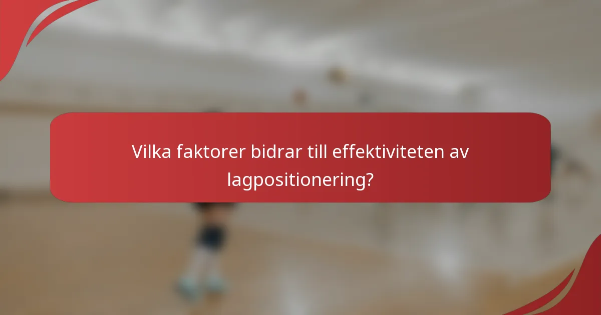 Vilka faktorer bidrar till effektiviteten av lagpositionering?