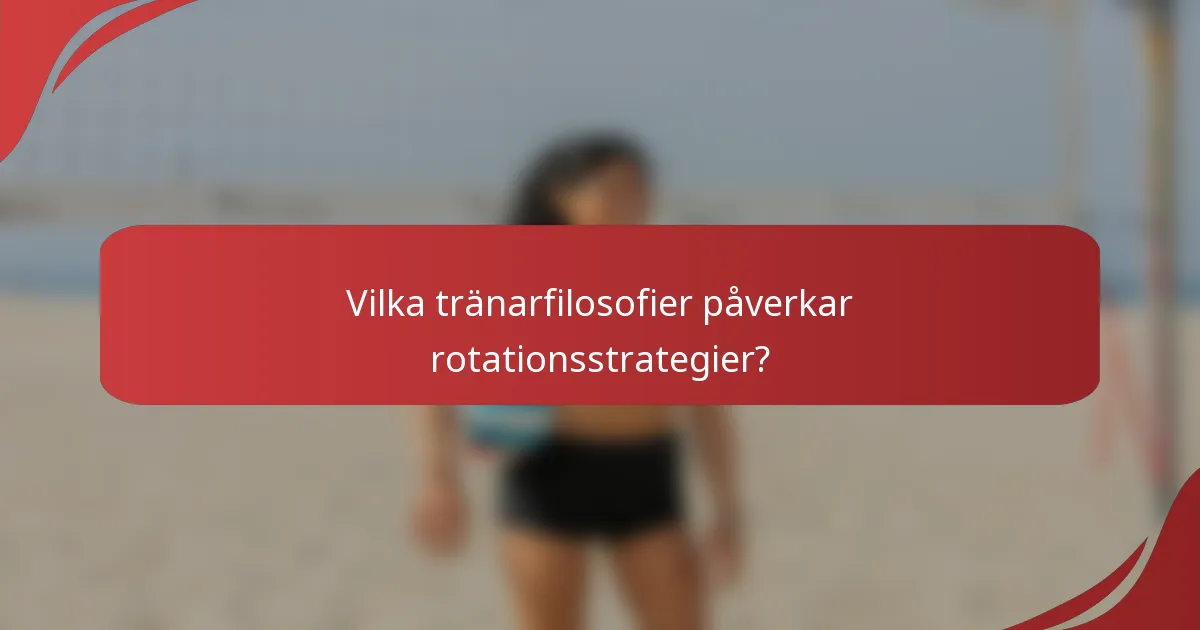 Vilka tränarfilosofier påverkar rotationsstrategier?